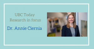 UBC Today Research in focus: Dr. Annie Ciernia