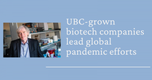 UBC-grown biotech companies lead global pandemic efforts
